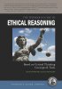 The Thinker's Guide to Ethical Reasoning (Based on Critical Thinking Concepts & Tools)