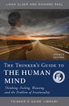 Thinker's Guide to the Human Mind: Thinking, Feeling, Wanting, and the Problem of Irrationality