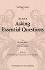  The Art of Asking Essential Questions (Based on Critical Thinking Concepts and Socratic Principles)