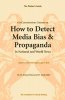 The Thinker's Guide for Conscientious Citizens on How to Detect Media Bias and Propaganda in National and World News